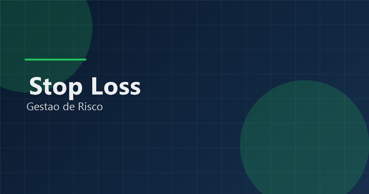Stop Loss: Como Calcular e Onde Posicionar